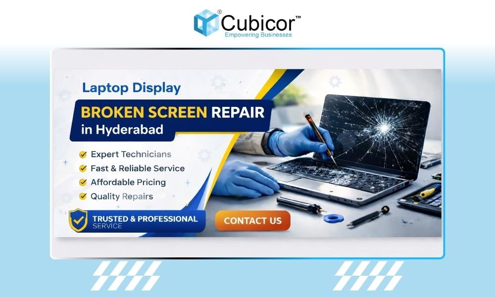 Display Broken Repair in Hyderabad – Mobile, Laptop, LED Screen Repair by Cubicor